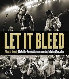 Let It Bleed - Die Rolling Stones, Altamont und das Ende der 60er, Ethan A. Russell