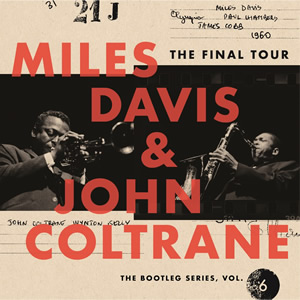 Miles Davis & John Coltrane: The Final Tour: The Bootleg Series Vol. 6 4CDs