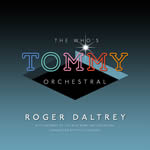Roger Daltrea - Tommy Orchestral